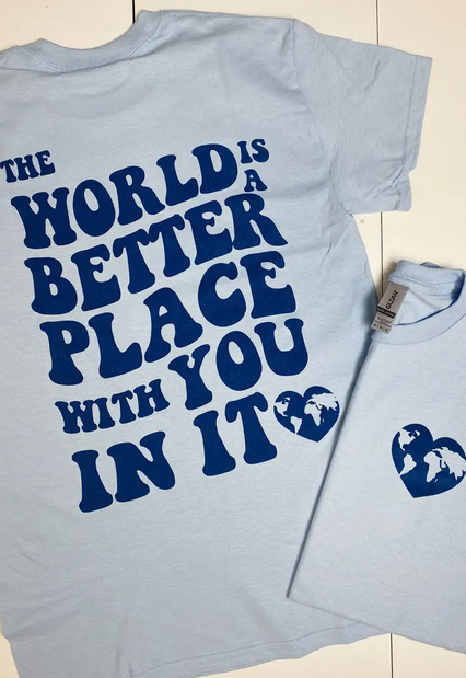 The World is a Better Place Tee
