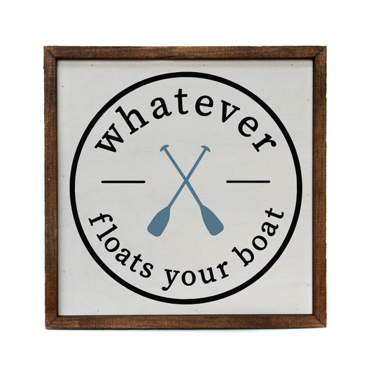 Whatever Floats Your Boat Sign Driftless Studios