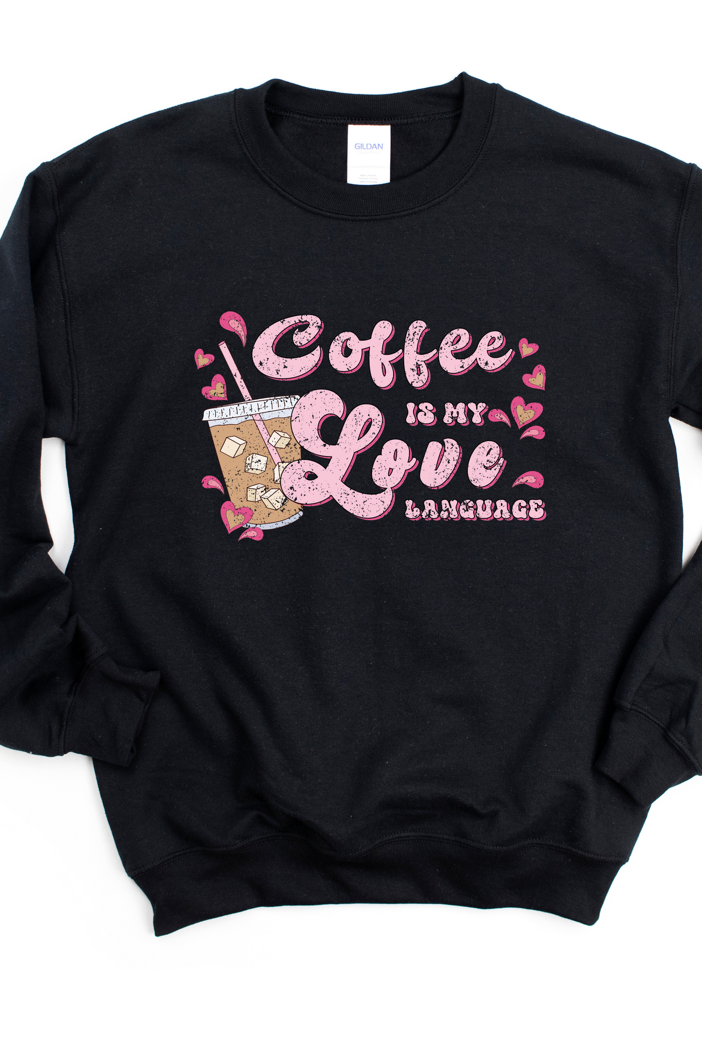 COFFEE IS MY LOVE LANGUAGE SWEATSHIRT