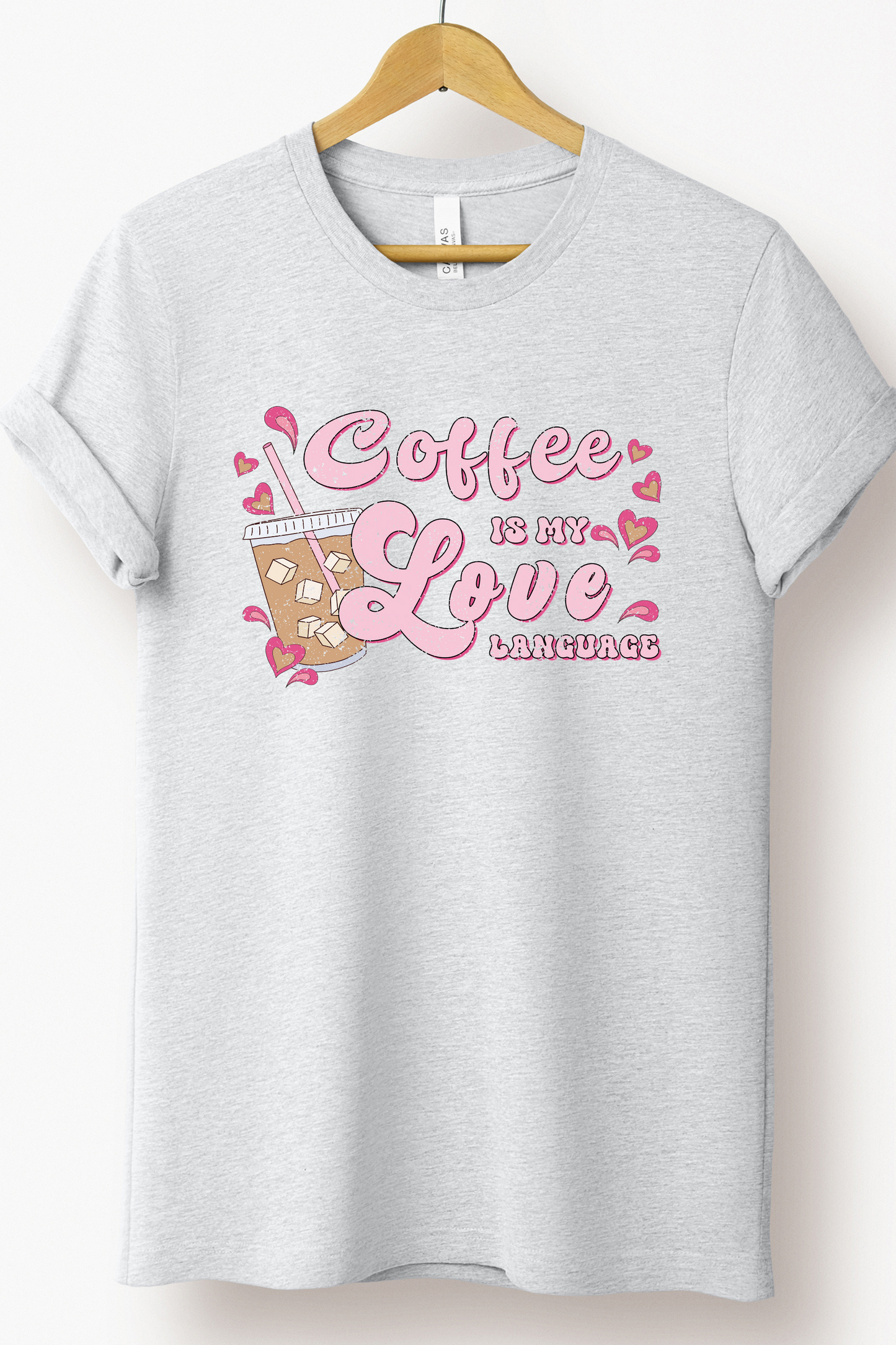 COFFEE IS MY LOVE LANGUAGE TEE (BELLA CANVAS)
