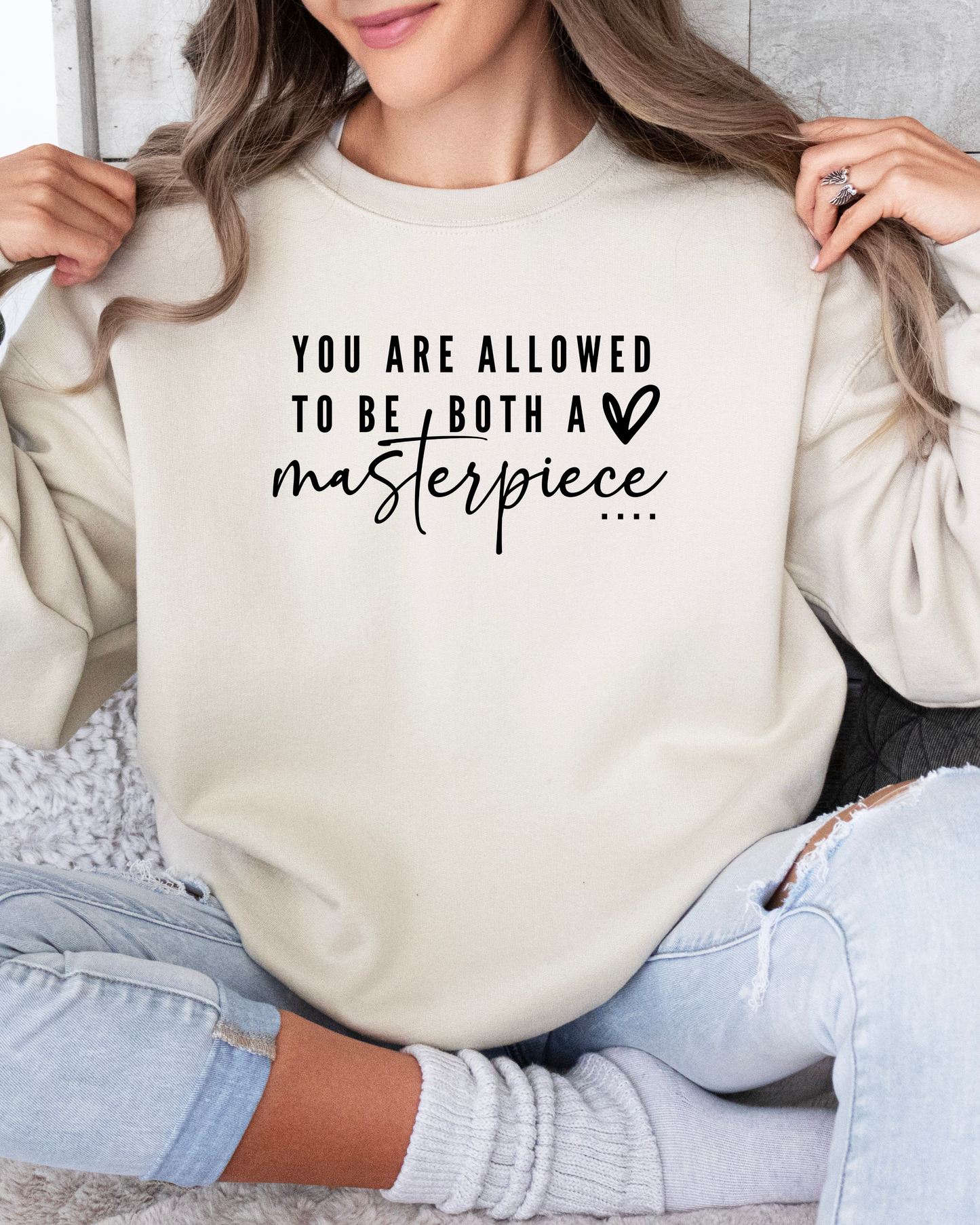 YOU ARE A MASTERPIECE POSITIVE VIBES SWEATSHIRT